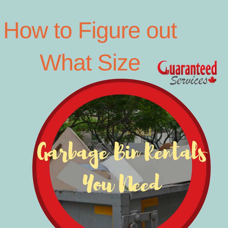 How to Figure out What Size Garbage Bin Rentals You Need